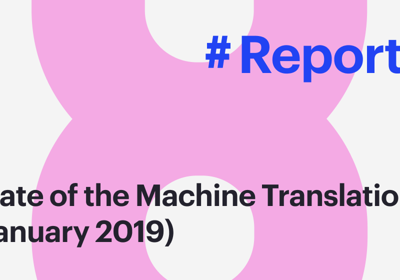 State of the Machine Translation (January 2019)
