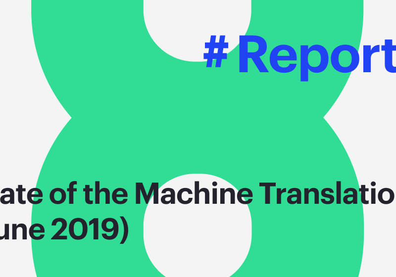State of the Machine Translation (June 2019)