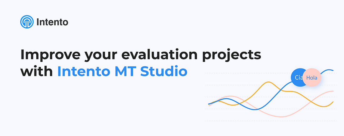 improve your evaluation projects with Intento MT studio