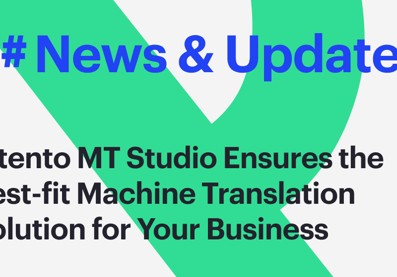 Intento MT Studio Ensures the Best-fit Machine Translation Solution for Your Business