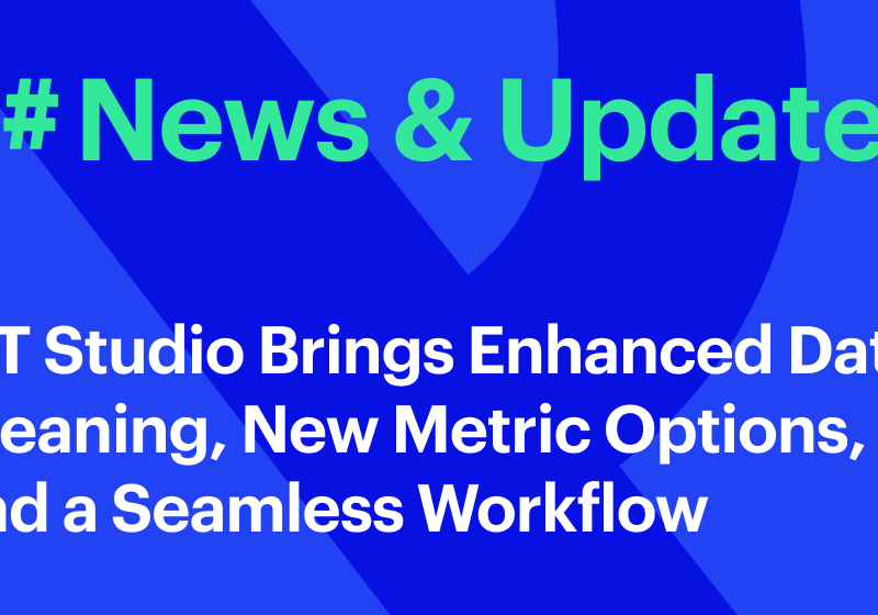 MT Studio Brings Enhanced Data Cleaning, New Metric Options, and a Seamless Workflow