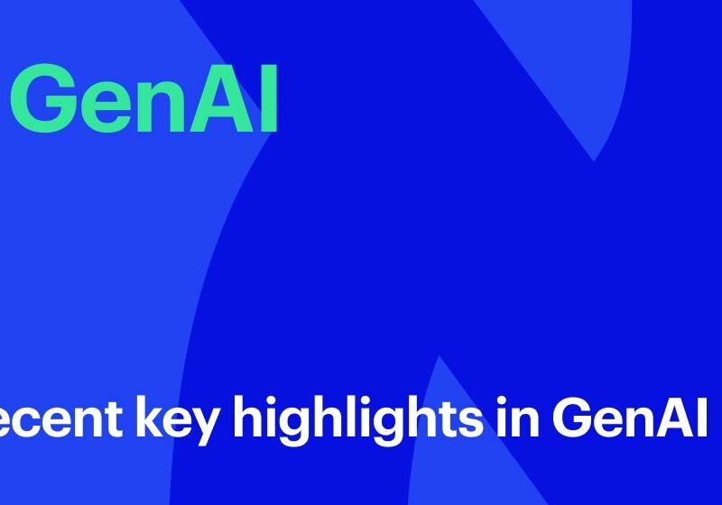 Recent key highlights in GenAI