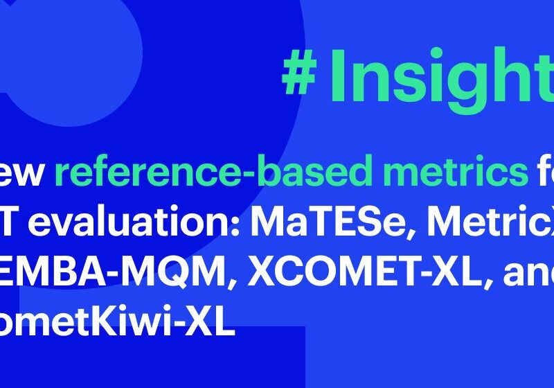 New reference-based metrics for MT evaluation: MaTESe, MetricX, GEMBA-MQM, XCOMET-XL, and CometKiwi-XL